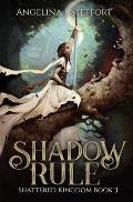 Shadow Rule Shattered Kingdom 3