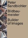 Peter Sandbichler: Builder of Images