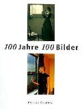 100 Jahre 100 Bilder Eine Geschichte D