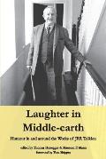 Laughter in Middle-earth: Humour in and around the Works of JRR Tolkien