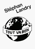 Stephan Landry: Tout Va Bien