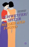 Schwester/Sister Missed and Found