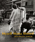 Dayanita Singh: Myself Mona Ahmed