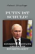 Putin ist schuld!: Einseitige Zitate gegen die Einseitigkeit