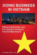 Doing Business in Vietnam: Vietnam Business Law for Foreign Investors and Entrepreneurs