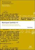 Maitrayani Samhita I-II: Ubersetzung Der Prosapartien Mit Kommentar Zur Lexik Und Syntax Der Alteren Vedischen Prosa