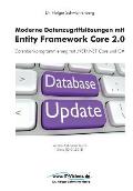 Moderne Datenzugriffsl?sungen mit Entity Framework Core 2.0: Datenbankprogrammierung mit .NET/.NET Core und C#