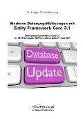 Moderne Datenzugriffsl?sungen mit Entity Framework Core 3.1: Datenbankprogrammierung mit C# in .NET Framework, .NET Core, Mono, Xamarin und UWP