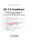 C# 7.3 Crashkurs: Die Syntax der Programmiersprache C# f?r die Softwareentwicklung in .NET Framework, .NET Core und Xamarin