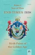 End Times: Birth Pains of the Golden Age