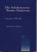 Die Solokonzerte Bruno Madernas: Fragment 1986-88