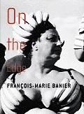 Frangois-Marie Banier: On the Edge