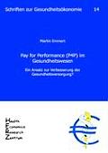 Pay for Performance (P4P) im Gesundheitswesen: Ein Ansatz zur Verbesserung der Gesundheitsversorgung?