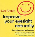 Improve Your Eyesight Naturally Easy Effective See Results Quickly
