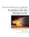 Tradition f?r die Bundeswehr: Neue Aspekte einer alten Debatte