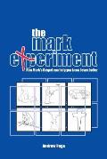 The Mark Experiment