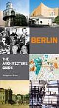 Berlin: The Architecture Guide (Architecture Guides)