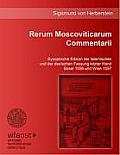 Rerum Moscoviticarum Commentarii: Synoptische Edition der lateinischen und der deutschen Fassung letzter Hand Basel 1556 und Wien 1557. Unter der Leit
