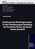 Erstellung Eines Marketingkonzeptes Fur Das Fakult Tsmagazin Gestaltung Der Hochschule Wismar ALS Special Interest Zeitschrift