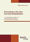 Schrumpfung in den alten und neuen Bundesl?ndern - ein akteursbezogener Vergleich von (sozialen) Stadtumbauinitiativen in benachteiligten Gro?siedlung