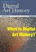 International Journal for Digital Art History: Issue 1, 2015: What is Digital Art History?