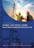 Aufbau und Erhalt einer Elektrosicherheitsstruktur: Management und Verantwortliche Elektrofachkraft in der Pflicht