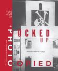 Fucked Up + Photocopied: Instant Art of the Punk Rock Movement: 20th Anniversary Edition