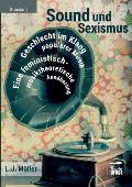 Sound und Sexismus - Geschlecht im Klang popul?rer Musik