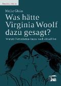 Was h?tte Virginia Woolf dazu gesagt?