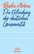 Die Erfindung der deutschen Grammatik: Geschichten