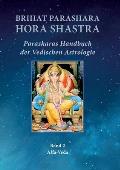 Brihat Parashara Hora Shastra: Parasharas Handbuch der Vedischen Astrologie Band 2