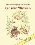 Die neue Melusine: Ein M?rchen aus Wilhelm Meisters Wanderjahre -Mit Bildern von M. Wehlau und Arnold Bierwisch