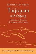 Taijiquan und Qigong: Meditation in Bewegung als ?bungs- und Lebensweg