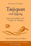 Taijiquan und Qigong: Vom Lernen und Lehren eines ?bungs- und Lebenswegs