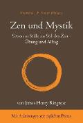 Zen und Mystik: Sitzen in Stille im Stil des Zen - ?bung und Alltag