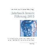 Jahrbuch Innere F?hrung 2015: Neue Denkwege angesichts der Gleichzeitigkeit unterschiedlicher Krisen, Konflikte und Kriege