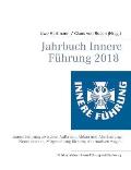 Jahrbuch Innere F?hrung 2018: Innere F?hrung zwischen Aufbruch, Abbau und Abschaffung: Neues denken, Mitgestaltung f?rdern, Alternativen wagen
