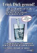 Lebenselixier Wasser: Trink Dich gesund!