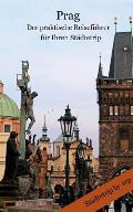 Prag - Der praktische Reisef?hrer f?r Ihren St?dtetrip
