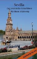 Sevilla - Der praktische Reisef?hrer f?r Ihren St?dtetrip