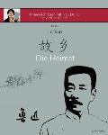 Lu Xun Die Heimat: in vereinfachtem und traditionellem Chinesisch, mit Pinyin und n?tzlichen Angaben zum Selbststudium