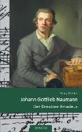 Johann Gottlieb Naumann: Der Dresdner Amadeus