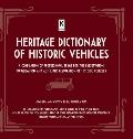 Heritage Dictionary of Historic Vehicles: A Compilation of Professional Terms for the Preservation, Conservation and Authentic Restoration of Historic