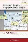 Retrospectives for Organizational Change: An Agile Approach