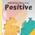 Help Hungry Henry Stay Positive: An Interactive Picture Book About Managing Negative Thoughts and Being Mindful