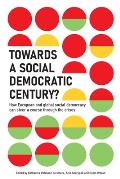 Towards a Social Democratic Century?: How European and global social democracy can chart a course through the crises