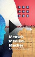 Mensch: Medien: Macher: Festschrift f?r Ludwig Hilmer