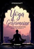 Yoga Geheimnisse: Entdeckungen & Erkenntnisse jenseits der Yogamatte