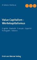 Value Capitalism - Wertekapitalismus: English - Deutsch - Fran?ais - Espa?ol - Portugu?s - Italiano