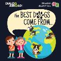 The Best Dogs Come From... (Dual Language English-Portugu?s): A Global Search to Find the Perfect Dog Breed